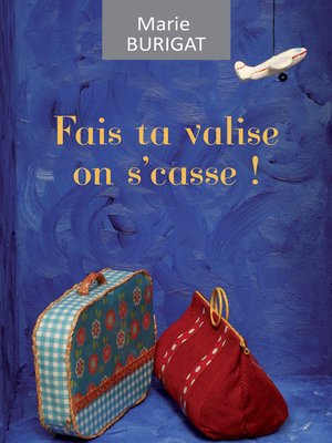 cover image of Fais ta valise on s'casse
